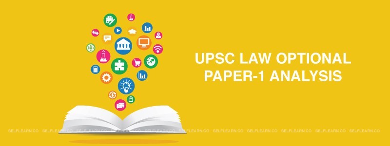 UPSC Law Optional -Paper 1-  Analysis of Previous Year Mains Questions