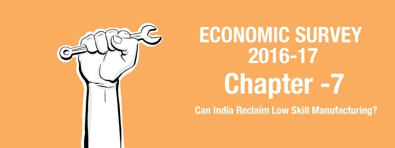 Chapter 07 – Clothes and Shoes : Can India Reclaim Low Skill Manufacturing? – Highlights