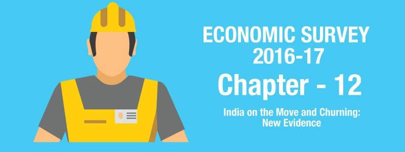 Chapter 12 – India on the Move and Churning – Highlights of Economic Survey 2016-17