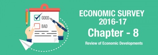 Chapter 08 – Review of Economic Developments- Highlights of Economic Survey 2016-17