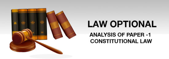 UPSC Law Optional Paper 1 Analysis- Constitutional Law